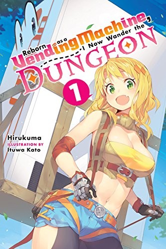 Reborn as a Vending Machine, I Now Wander the Dungeon, Vol. 1 manga cover