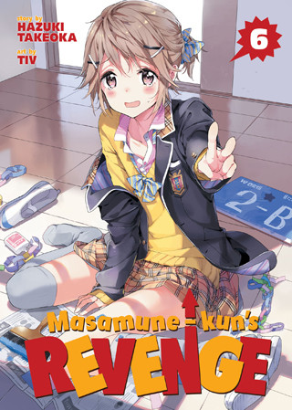 Masamune-kun’s Revenge Vol. 6
