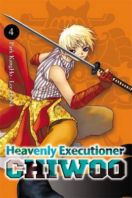 Heavenly Executioner Chiwoo, Vol. 4 (Heavenly Executioner Chiwoo) cover