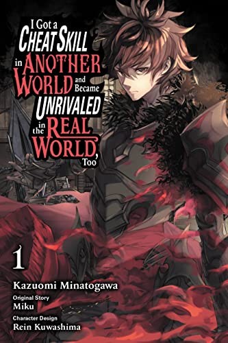 I Got a Cheat Skill in Another World and Became Unrivaled in the Real World, Too, Vol. 1 (manga) manga cover