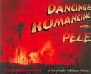 Dancing and Romancing With Pele