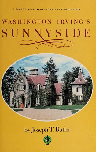 Washington Irving's Sunnyside (A Sleepy Hollow Restorations Guidebook)