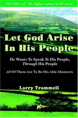 Let God Arise in His People--He Wants to Speak to His People, Through His People