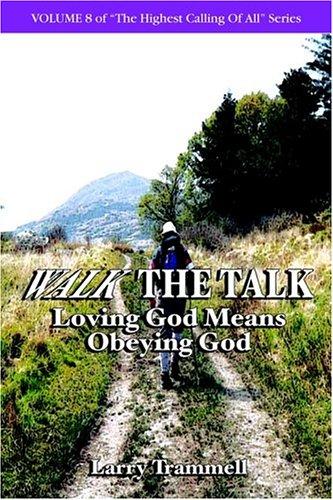 Walk the Talk--Loving God Means Obeying God