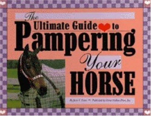 The ultimate guide to pampering your horse