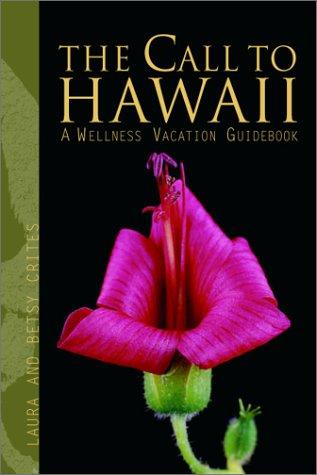 The call to Hawaiʻi : a wellness vacation guidebook