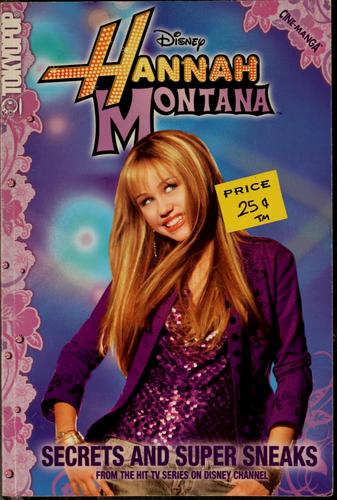 Hannah Montana, Volume 1: Secrets and Super Sneaks (Hannah Montana Cine-manga #1) manga cover