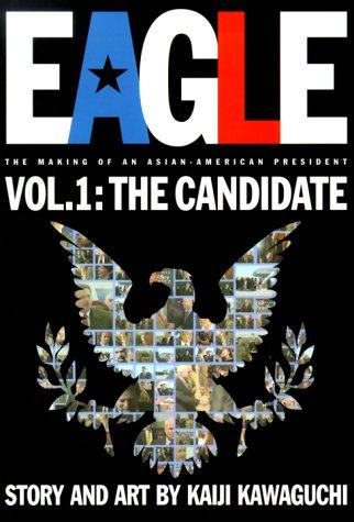 Eagle:The Making Of An Asian-American President, Volume 1