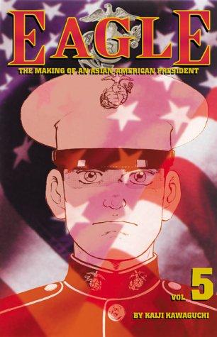 Eagle:The Making Of An Asian-American President, Volume 5