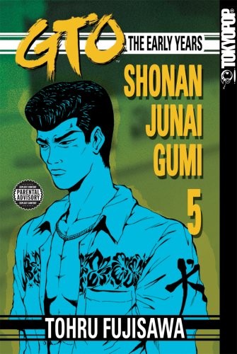 GTO: The Early Years -- Shonan Junai Gumi Volume 5 cover