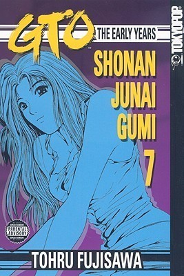 GTO: The Early Years -- Shonan Junai Gumi Volume 7