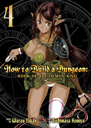 How to Build a Dungeon: Book of the Demon King Vol. 4