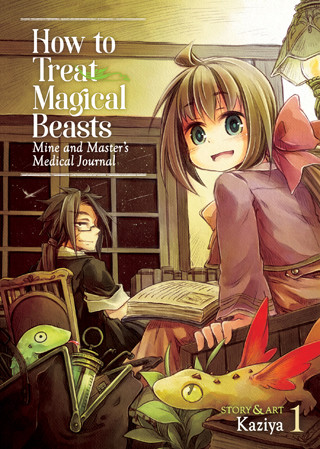 How to Treat Magical Beasts: Mine and Master’s Medical Journal Vol. 1