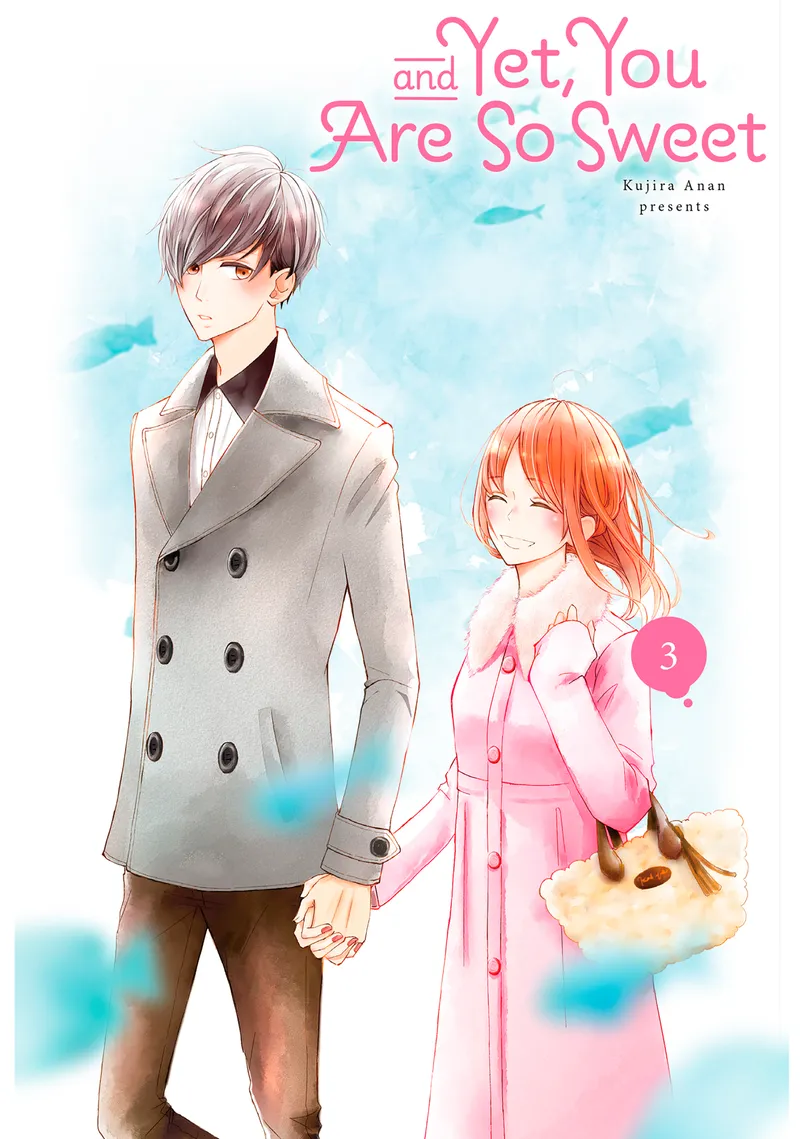 And Yet, You Are So Sweet, Vol. 3
