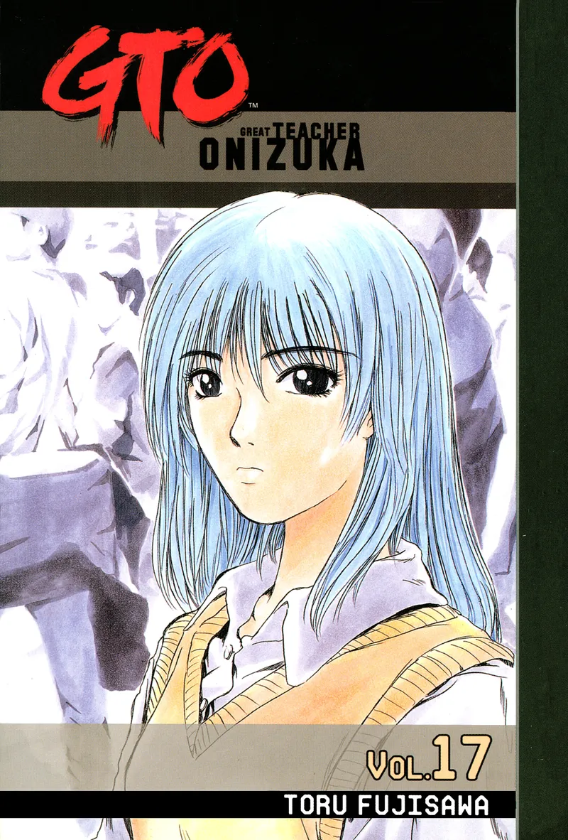 GTO: Great Teacher Onizuka, Vol. 17