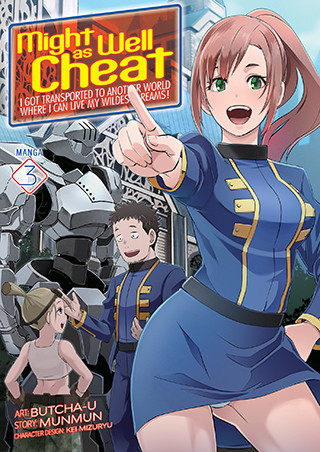 Might as Well Cheat: I Got Transported to Another World Where I Can Live My Wildest Dreams! (Manga) Vol. 3 cover