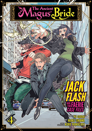 The Ancient Magus’ Bride: Jack Flash and the Faerie Case Files Vol. 4