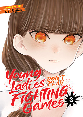Young Ladies Don’t Play Fighting Games Vol. 3