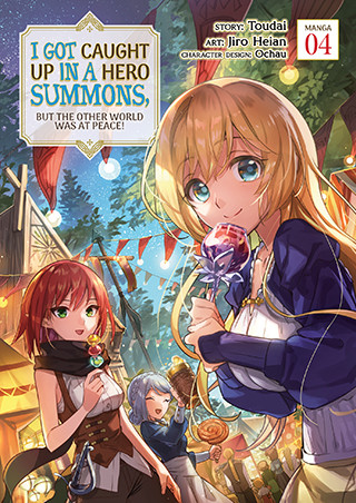 I Got Caught Up In a Hero Summons, but the Other World was at Peace! (Manga) Vol. 4
