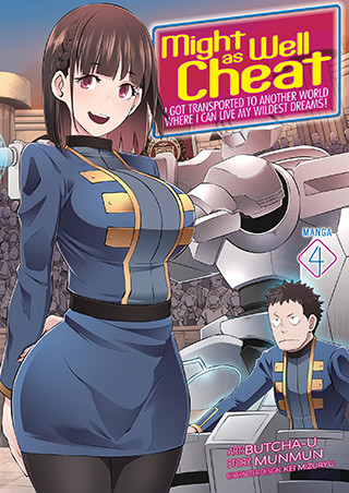 Might as Well Cheat: I Got Transported to Another World Where I Can Live My Wildest Dreams! (Manga) Vol. 4 cover