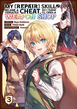 My [Repair] Skill Became a Versatile Cheat, So I Think I’ll Open a Weapon Shop (Manga) Vol. 3