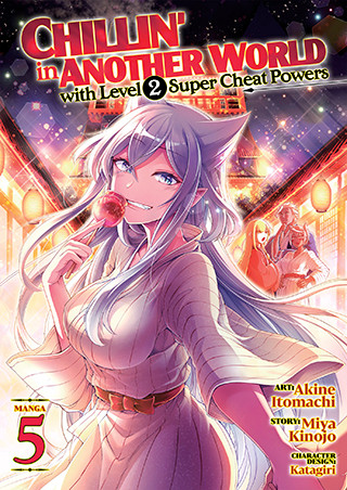 Chillin’ in Another World with Level 2 Super Cheat Powers (Manga) Vol. 5