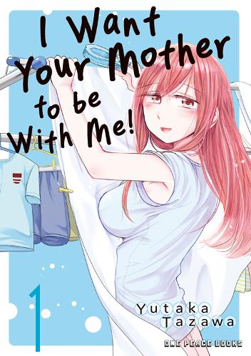 I Want Your Mother to Be with Me! Volume 1 cover