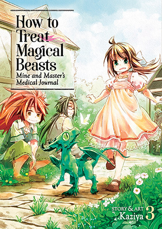 How to Treat Magical Beasts: Mine and Master’s Medical Journal Vol. 3