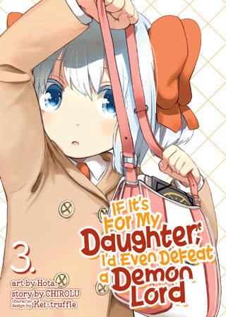 If It’s for My Daughter, I’d Even Defeat a Demon Lord (Manga) Vol. 3