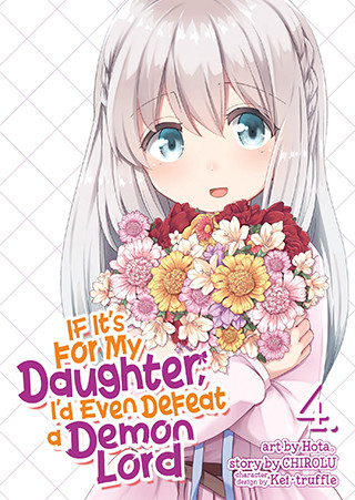 If It’s for My Daughter, I’d Even Defeat a Demon Lord (Manga) Vol. 4