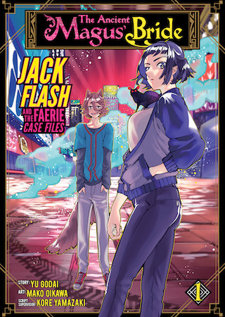 The Ancient Magus’ Bride: Jack Flash and the Faerie Case Files Vol. 1