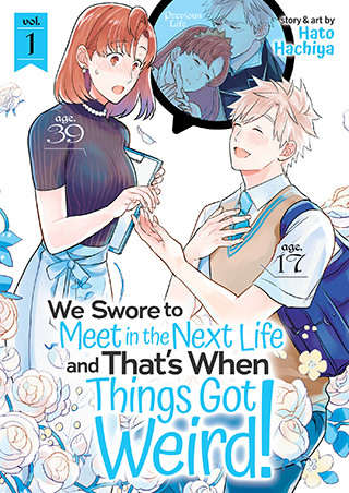 We Swore to Meet in the Next Life and That’s When Things Got Weird! Vol. 1