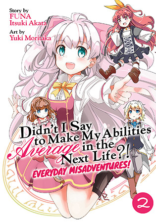 Didn’t I Say to Make My Abilities Average in the Next Life?! Everyday Misadventures! (Manga) Vol. 2