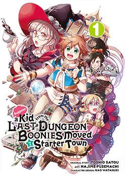 Suppose a Kid from the Last Dungeon Boonies Moved to a Starter Town, Volume 1