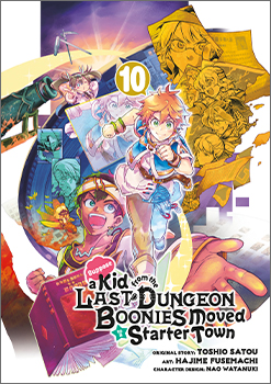 Suppose a Kid from the Last Dungeon Boonies Moved to a Starter Town, Volume 10