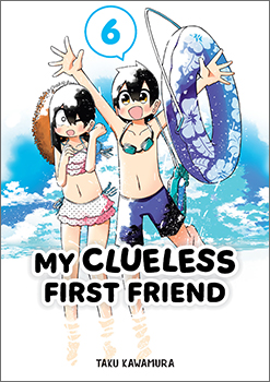 My Clueless First Friend, Volume 6