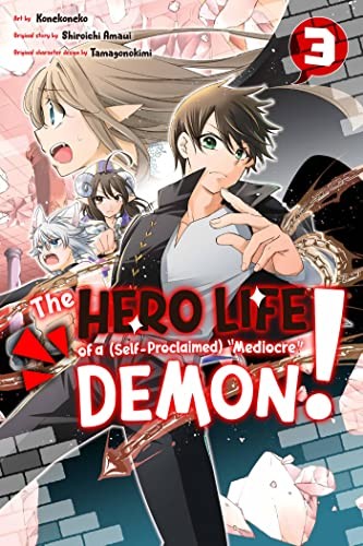 The Hero Life of a (Self-Proclaimed) "Mediocre" Demon!, Vol. 3