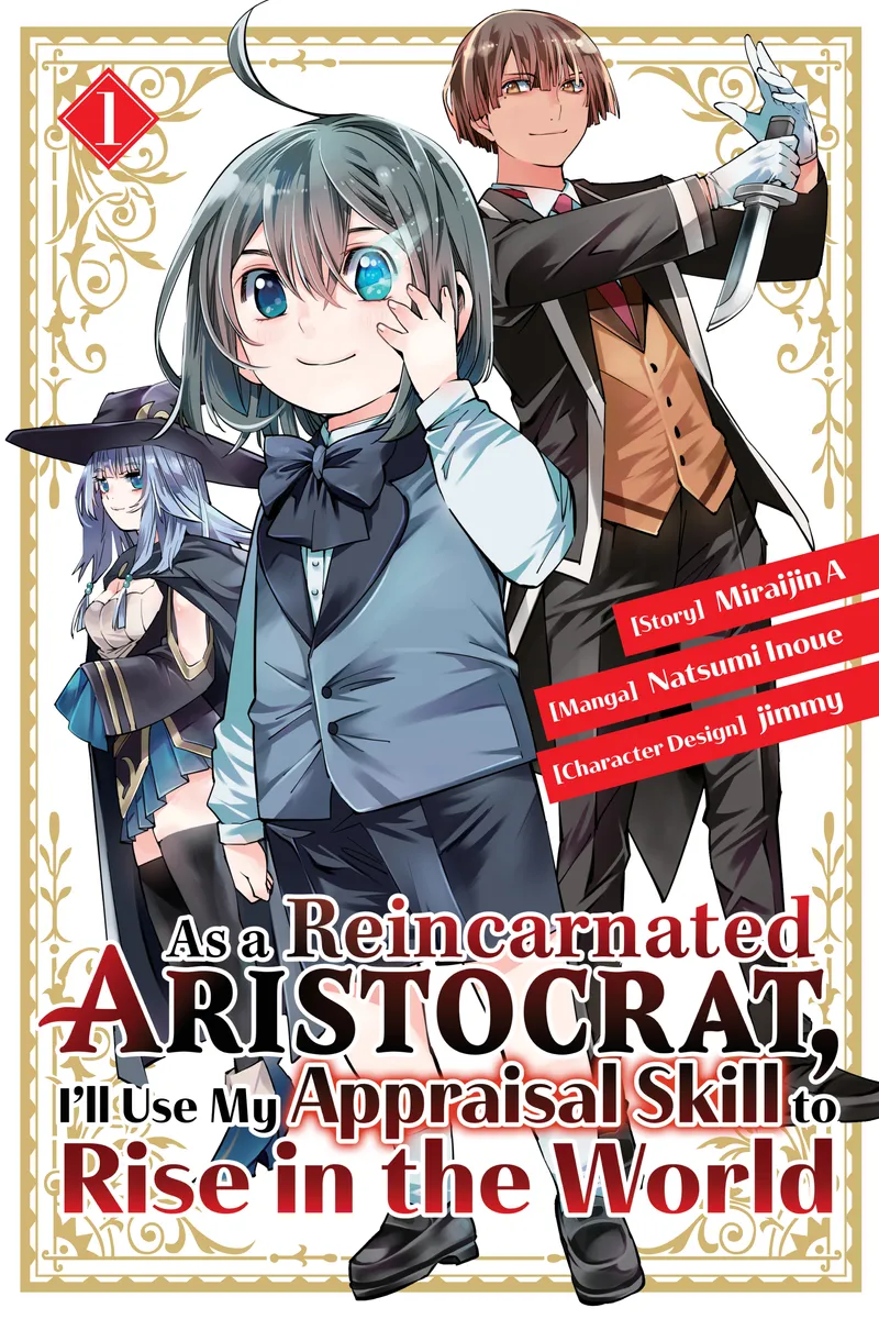 As a Reincarnated Aristocrat, I'll Use My Appraisal Skill to Rise in the World, Vol. 1