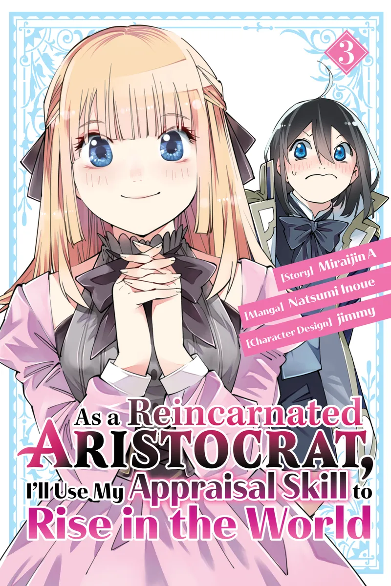 As a Reincarnated Aristocrat, I'll Use My Appraisal Skill to Rise in the World, Vol. 3