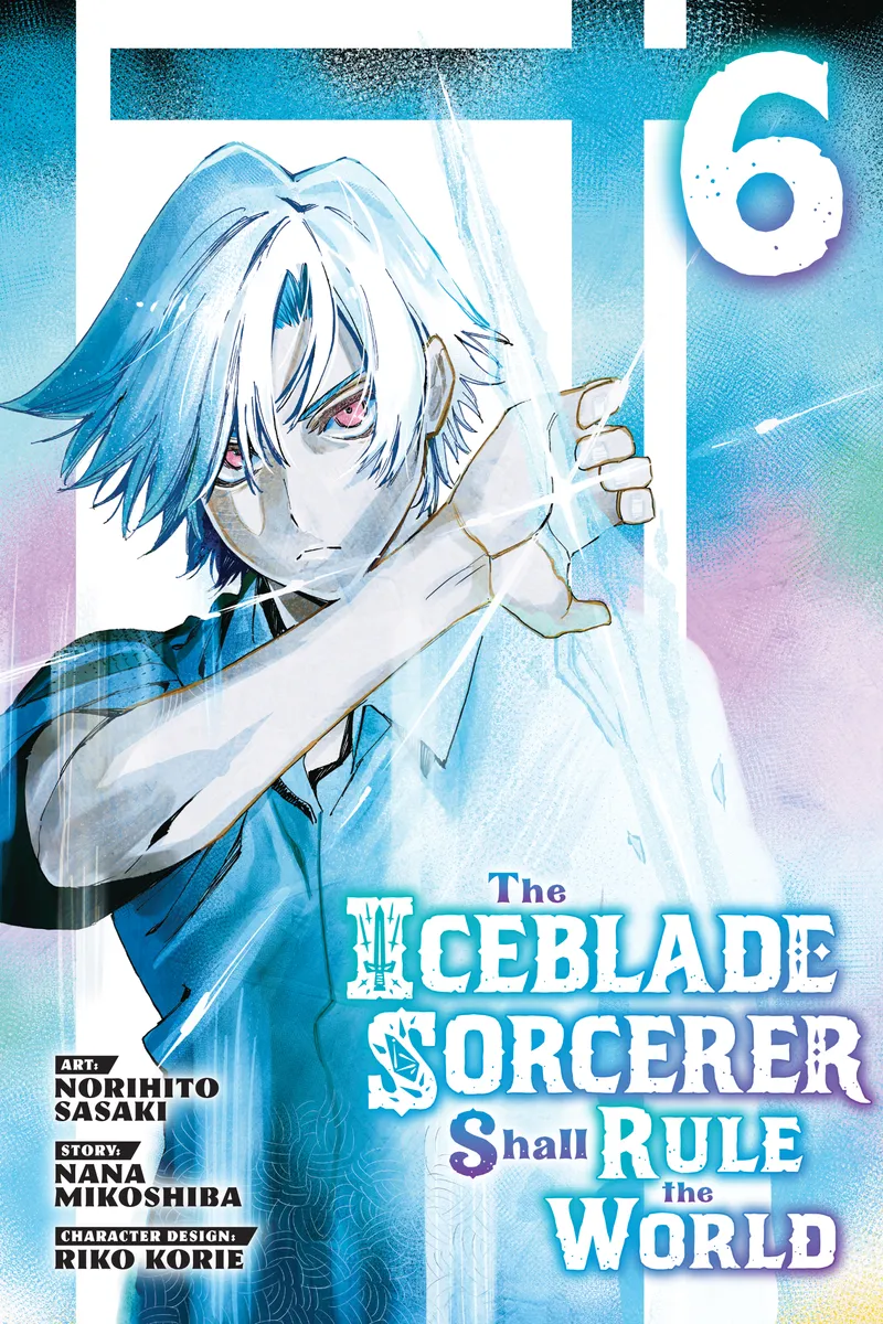 The Iceblade Sorcerer Shall Rule the World, Vol. 6