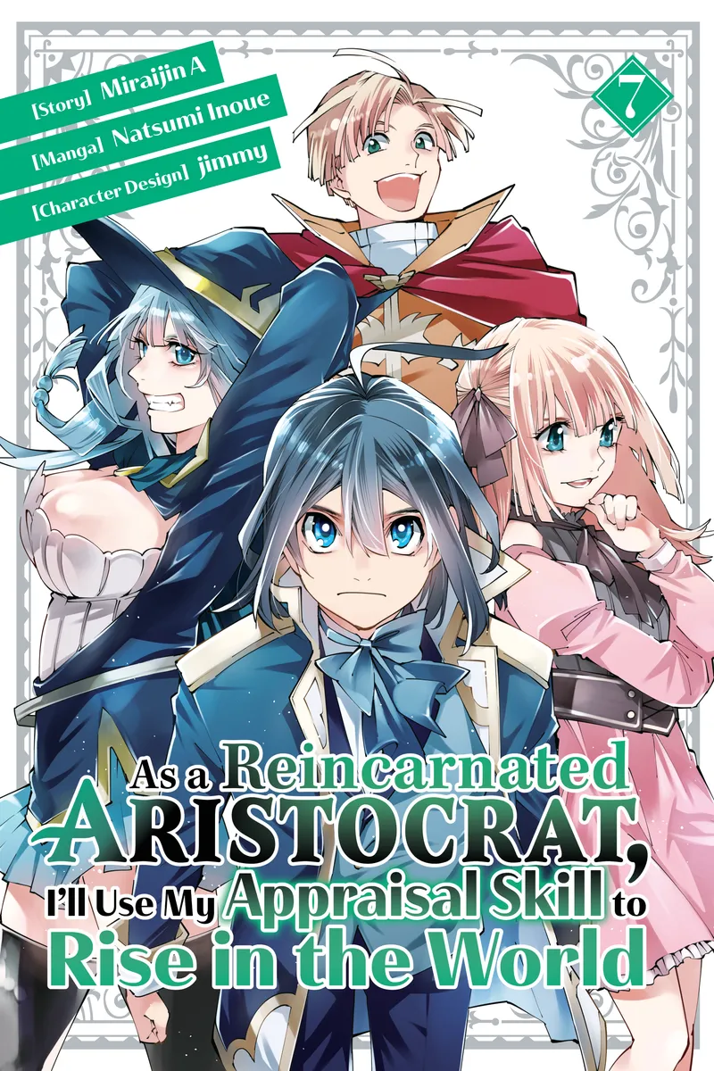 As a Reincarnated Aristocrat, I'll Use My Appraisal Skill to Rise in the World, Vol. 7