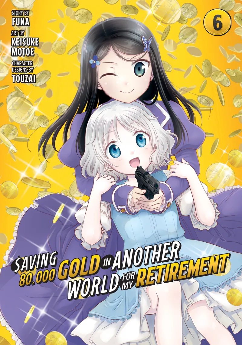 Saving 80,000 Gold in Another World for My Retirement (Manga), Vol. 6