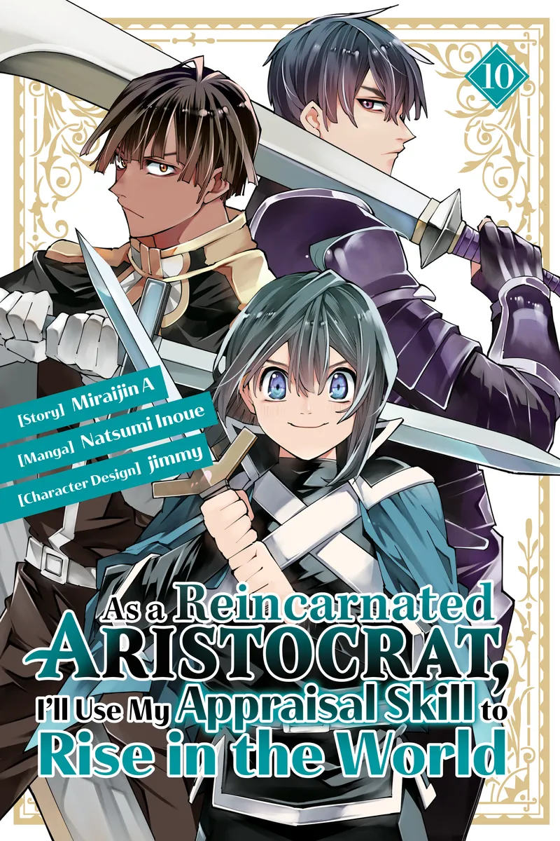 As a Reincarnated Aristocrat, I'll Use My Appraisal Skill to Rise in the World, Vol. 10
