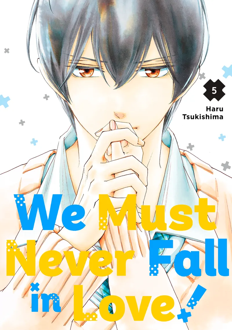 We Must Never Fall in Love!, Vol. 5