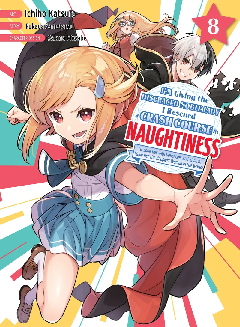 I'm Giving the Disgraced Noble Lady I Rescued a Crash Course in Naughtiness, Vol. 8