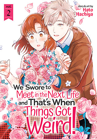 We Swore to Meet in the Next Life and That’s When Things Got Weird! Vol. 2