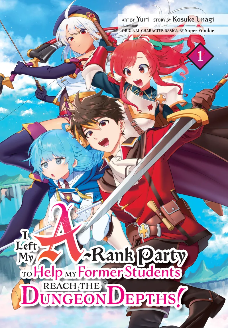 I Left my A-Rank Party to Help My Former Students Reach the Dungeon Depths!, Vol. 1