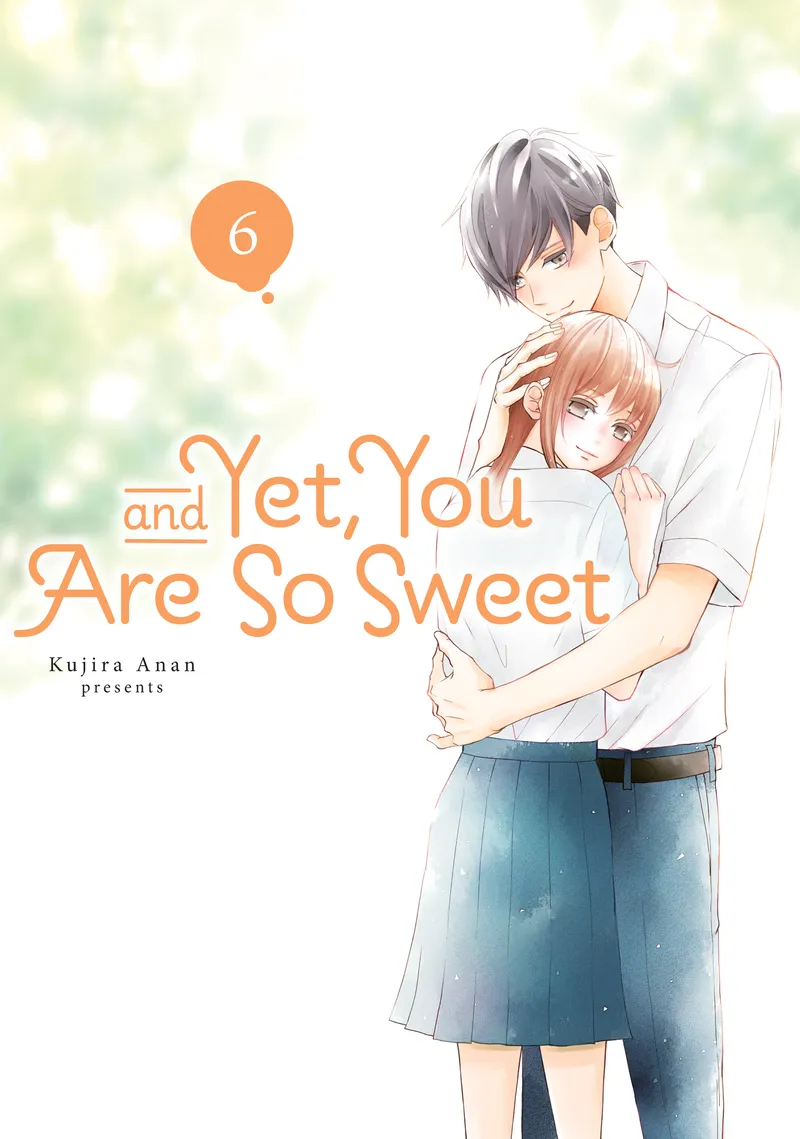 And Yet, You Are So Sweet, Vol. 6