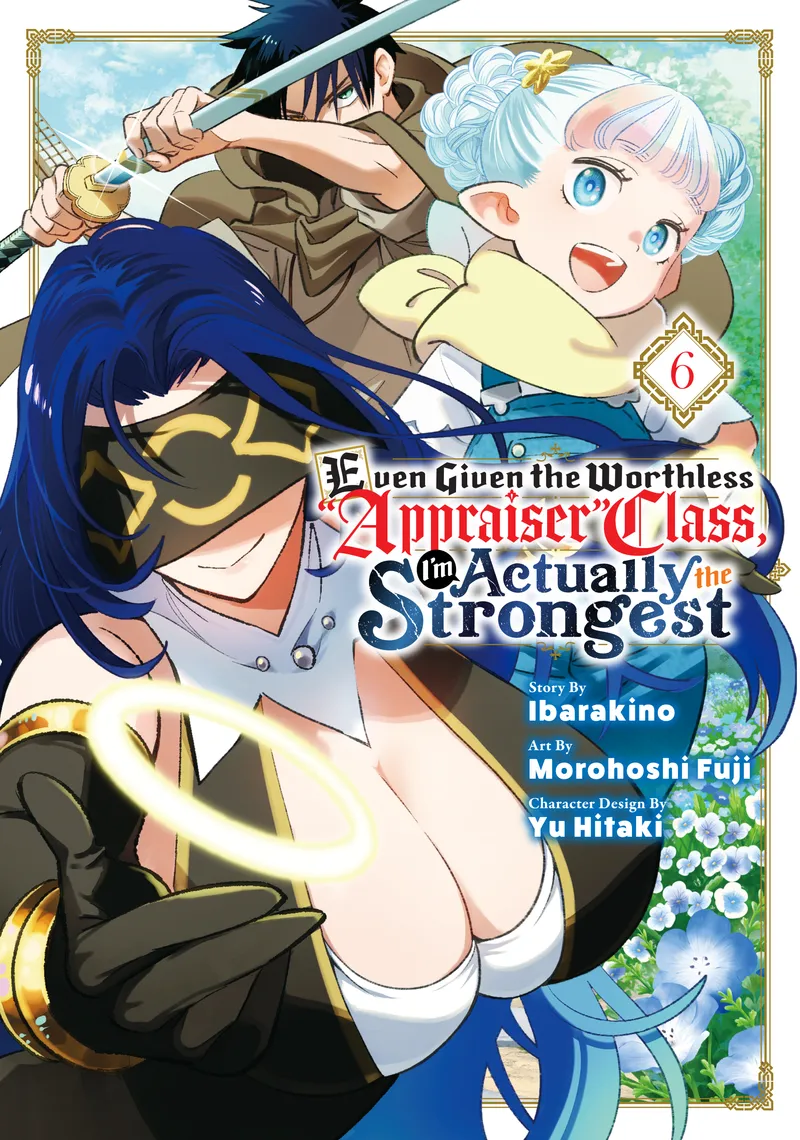 Even Given the Worthless "Appraiser" Class, I'm Actually the Strongest, Vol. 6