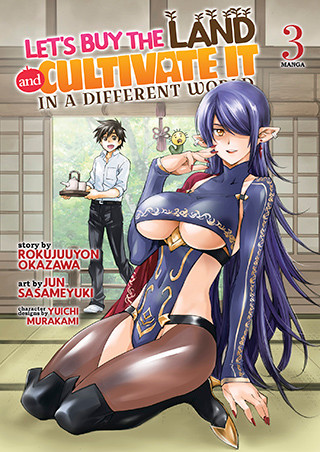Let’s Buy the Land and Cultivate It in a Different World (Manga) Vol. 3
